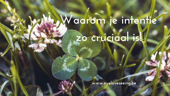 Waarom je intentie zo cruciaal is!